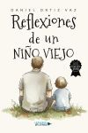 Reflexiones de un ni&ntilde;o viejo