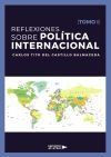 Reflexiones sobre Pol&iacute;tica Internacional (Tomo I)