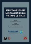 Reflexiones Sobre La Situaci&oacute;n De Las V&iacute;ctimas De Trata De Monge Fern&aacute;ndez, Antonia; N&uacute;&ntilde;ez Dom&iacute;nguez, Trinidad; Palma Chazarra, Luh&eacute;; Melo Montero, Ana Isabel; Del Reposo Romero Array&aacute;s, Mar&iacute;a; Carmona Luque, M.&ordf; Del Rosario; De Los &aacute;ngeles P&eacut