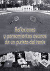 Reflexiones y pensamientos oscuros de un purista del tenis