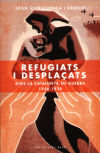 Refugiats i desplaçats: dins la Catalunya en guerra (1936-1939)