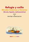 Refugio y exilio: miradas hist&oacute;ricas y literarias (Grecia, Espa&ntilde;a, Latinoam&eacute;rica)