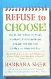 Refuse to Choose!: A Revolutionary Program for Doing Everything That You Love