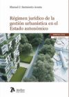 Régimen jurídico de la gestión urbanística en el estado autonómico