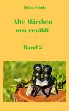 Portada de Alte Märchen - neu erzählt (Band 2) (Ebook)