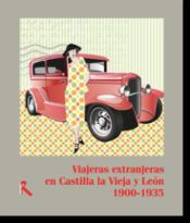 Portada de Viajeras extranjeras en Castilla la Vieja y León, 1900-1935