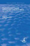 Regionalism and Uneven Development in Southern Africa: The Case of the Maputo Development Corridor