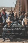 Reglas Mexicanas: A Life Without Pain, Is Not A Life