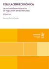 Regulación Económica. La actividad administrativa de regulación de los mercados 5ª Edición