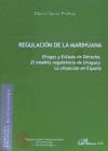 Regulación de la marihuana: Drogas y Estado de Derecho. El modelo regulatorio de Uruguay. La situación en España