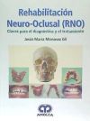 Rehabilitación Neuro-Oclusal (RNO). Claves para el Diagnóstico y el Tratamiento