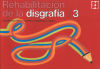 Rehabilitacion de la disgrafia. 3