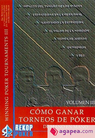 Cómo ganar torneos de póker de mano en mano. Vol. III