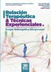 Relaci&oacute;n terap&eacute;utica y t&eacute;cnicas experienciales: Terapia metacognitiva interpersonal