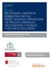 Relaciones laborales e industria digital: redes sociales, prevención de riesgos laborales, desconexión y trabajo a distancia en Europa (Papel + e-book)