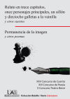 Relato en trece capítulos, once personajes principales, un sillón y dieciocho galletas a la vainilla y otros cuentos. Permanencia de la imagen y otros poemas.: XXV Concurso de Cuento. XVI Concurso de Poesía. II Concurso Teatro Breve.