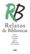 Relatos de bibliotecas: Sexto certamen literario de la Biblioteca Universitaria de Granada