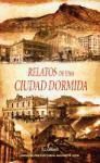 Relatos de una ciudad dormida