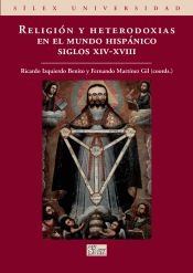 Portada de Religión y heterodoxias en el mundo hispánico Siglos XIV-XVIII