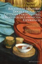 Portada de Receitas de Milhores Doces e de Alguns Guizados Particullares e Remedios de Conhecida Experiencia (Ebook)