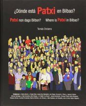 Portada de &iquest;D&oacute;nde est&aacute; Patxi en Bilbao? : conoce Bilbao buscando a Patxi