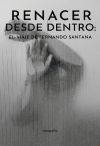 Renacer desde dentro: El viaje de Fernando Santana