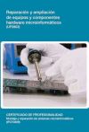 Reparación y ampliación de equipos y componentes hardware microinformáticos. Certificados de profesionalidad. Montaje y reparación de sistemas microinformáticos