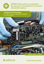 Portada de Reparación y ampliación de equipos y componentes hardware microinformáticos. IFCT0309 (Ebook)