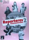 Reporteros Internacionales 2. Libro del Profesor . A1-A2