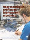 Representacio&Igrave;n gra&Igrave;fica en fabricacio&Igrave;n meca&Igrave;nica