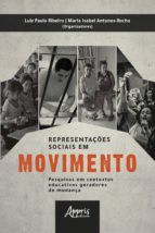 Portada de Representações Sociais em Movimento: Pesquisas em Contextos Educativos Geradores de Mudança (Ebook)