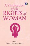 A Vindication Of The Rights Of Woman