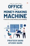 How To Turn Your Office Into A Money Making Machine