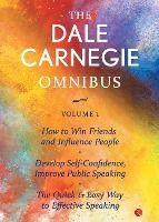 Portada de The Dale Carnegie Omnibus (How To Win Friends And Influence People/Develop Self-Confidence, Improve Public Speaking/The Quick & Easy Way To Effective Speaking) - Vol. 1