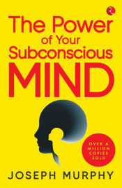 Portada de The Power Of Your Subconscious Mind