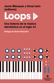 Portada de Loops 1: Una historia de la música electrónica en el siglo XX