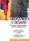 Resignación o desafío