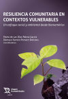 Resiliencia comunitaria en contextos vulnerables. Un enfoque social y ambiental desde iberoamérica