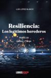 Resiliencia parte III. Cenizas y fuego