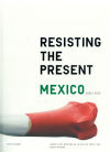 Resistiendo el presente. Resisting the present