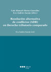 Resolución alternativa de conflictos (ADR) en Derecho tributario comparado