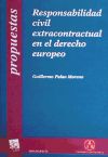 Responsabilidad civil extracontractual en el derecho europeo