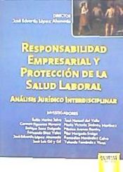 Portada de Responsabilidad empresarial y protección de la salud laboral. Análisis jurídico interdisciplinario