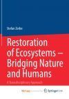 Restoration of Ecosystems - Bridging Nature and Humans
