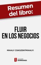 Portada de Resumen del libro "Fluir en los negocios" de Mihaly Csikszentmihalyi (Ebook)