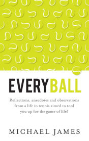 Portada de Everyball - Reflections, anecdotes and observations from a life in tennis aimed to tool you up for the game of life!