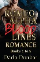 Portada de Romeo Alpha Blood Lines Romance Series - Books 1 to 5