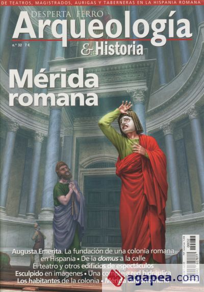 Revista Desperta Ferro. Arqueología e Historia, nº 32. Mérida romana