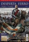 Revista Desperta Ferro. Moderna, nº 50. El duque de Alba en Flandes