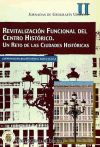 Revitalización funcional del centro histórico. Un reto de las ciudades históricas